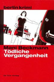 Tödliche Vergangenheit by Mani Beckmann