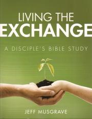 Cover of: Living the Exchange: a disciple's Bible study