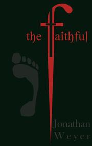 The Faithful by Jonathan Weyer