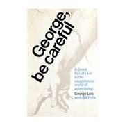 Cover of: George, be careful | George Lois