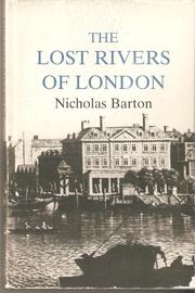 Cover of: The Lost Rivers of London: A Study of their effects upon London and Londoners, and the effects of London and Londoners upon them