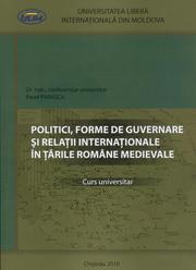 Politici, forme de guvernare şi relaţii internaţionale în Ţările Române medievale by Parasca, Pavel