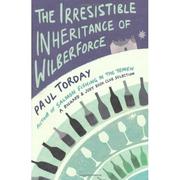 Cover of: The irresistible inheritance of Wilberforce: a novel in four vintages