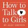 Cover of: How to talk to girls