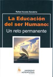 Cover of: La educación del ser humano: Un reto permanente