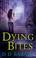 Cover of: Dying bites