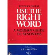 Cover of: Reader's Digest Use the Right Word by S. I. Hayakawa, S. I. Hayakawa