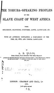 Cover of: The Yoruba-speaking peoples of the Slave Coast of West Africa: their Religion, Manners, Customs, Laws, Language, etc. With an Appendix containing a Comparision of the Tshi, Gã, Eẃe, and Yoruba languages