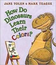 Cover of: How Do Dinosaurs Learn Their Colors? by 