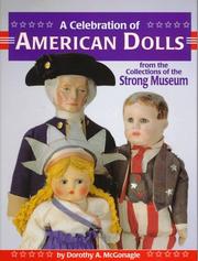 Cover of: A celebration of American dolls by Dorothy A. McGonagle, Dorothy A. McGonagle