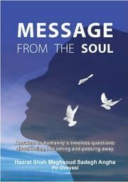 Message from the soul / by Hazrat Molana Shahmaghsoud Sadegh Angha by Shah Maghsoud Sadegh Angha, Rseadiq