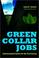 Cover of: Green collar jobs