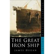 Cover of: The great iron ship by Dugan, James