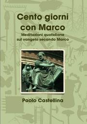 Cento giorni con Marco by Paolo Castellina