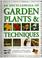 Cover of: An Encyclopedia of Garden Plants & Techniques [Illustrated]