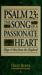 Cover of: Psalm 23: the song of a passionate heart : hope and rest from the shepherd