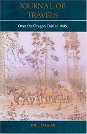 Cover of: Journal of travels over the Oregon Trail in 1845 by Joel Palmer