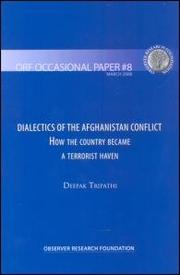 DIALECTICS OF THE AFGHANISTAN CONFLICT by Deepak Tripathi