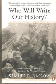 Who Will Wirite Our History? by Samuel D. Kassow