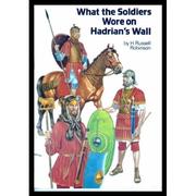 Cover of: What the soldiers wore on Hadrian's Wall by H. Russell Robinson
