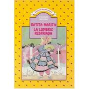 Cover of: Ratita Marita - La Lombriz Resfriada