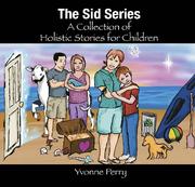 Cover of: The Sid Series: ~ A Collection of Holistic Stories for Children