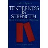 Tenderness is strength by Harold C. Lyon