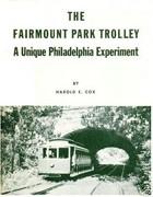 Cover of: The Fairmount Park trolley: a unique Philadelphia experiment