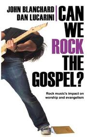 Cover of: Can We Rock the Gospel?: Rock Music's Impact on Worship and Evangelism