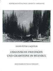 Osmanische Friedhöfe und Grabsteine in Istanbul by Hans-Peter Laqueur