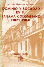 Cover of: Dominio y sociedad en el Panamá colombiano (1821-1903)