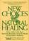 Cover of: NEW CHOICES IN NATURAL HEALING