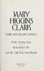 Cover of: Mary Higgins Clark, three bestselling novels