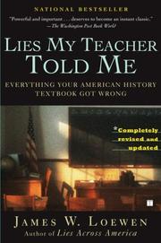 Cover of: Lies my teacher told me by James W. Loewen, Rebecca Stefoff, James W. Loewen