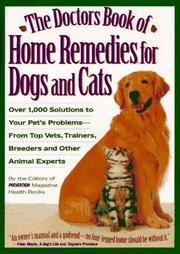 Cover of: The doctor's book of home remedies for dogs and cats: over 1,000 solutions to your pet's problems-- from top vets, trainers, breeders, and other animal experts
