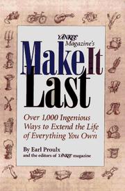 Cover of: Yankee magazine's make it last: over 1,000 ingenious ways to extend the life of everything you own