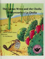 The cactus wren and the cholla = by Valerie Chellew García, Valerie C. Garcia, Valerie Chellew Garcbia