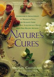 Cover of: Natures Cures: From Acupressure and Aromatherapy to Walking and Yoga--The Ultimate Guide to the Best, Scientifically Proven, Drug-Free Healing Methods