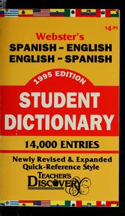 Cover of: Webster's Spanish-English, English-Spanish student dictionary: newly revised & expanded quick-reference style