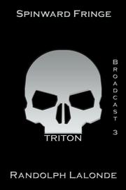 Cover of: Spinward Fringe Broadcast 3: Triton by 