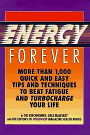 Cover of: Energy forever: more than 1,000 quick and easy tips and techniques to beat fatigue and turbocharge your life
