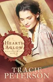 Cover of: Hearts aglow by Tracie Peterson