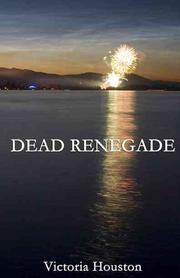 Dead renegade by Victoria Houston