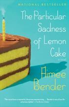 Cover of: The Particular Sadness of Lemon Cake by 