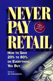 Cover of: Never Pay Retail: How to Save 20 Percent to 80 Percent on Everything You Buy