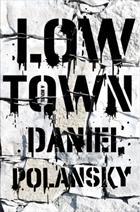 Low Town by Daniel Polansky
