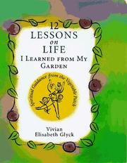 Cover of: 12 lessons on life I learned from my garden: spiritual guidance from the vegetable patch