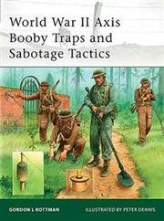 World War II Axis booby traps and sabotage tactics by Gordon L. Rottman