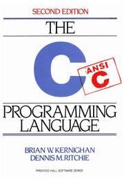 The C Programming Language by Brian W. Kernighan, Dennis MacAlistair Ritchie, B. W. Kernighan, Ritchie Kernighan, Kernighan, Ritchie, Dennis M. Ritchi