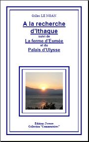 Cover of: A la recherche d'Ithaque. La ferme d'Eumée. Le palais d'Ulysse
